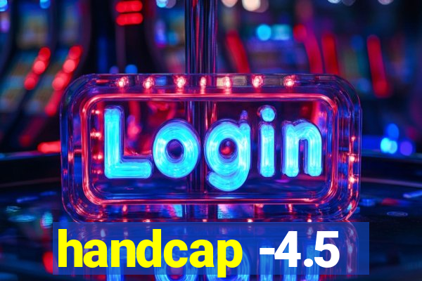 handcap -4.5