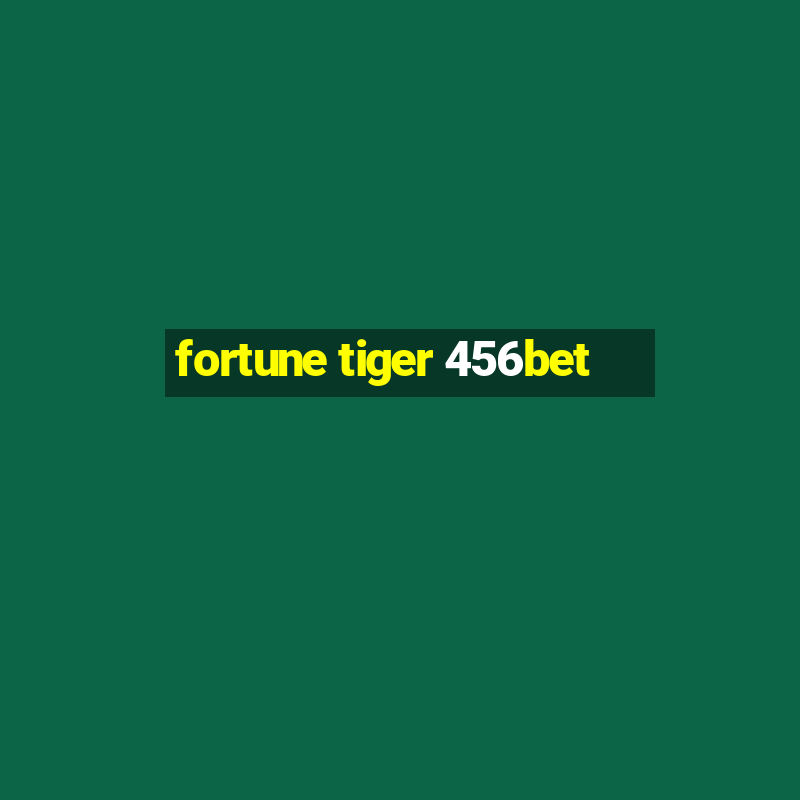 fortune tiger 456bet