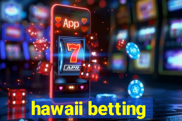 hawaii betting