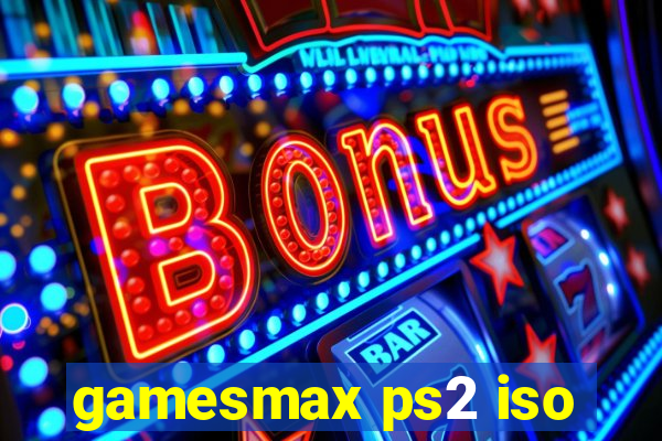 gamesmax ps2 iso