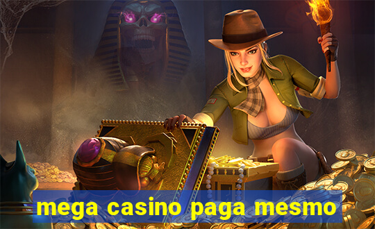 mega casino paga mesmo