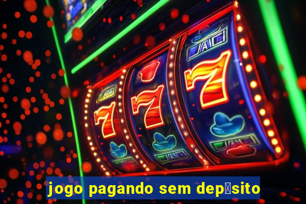 jogo pagando sem dep贸sito