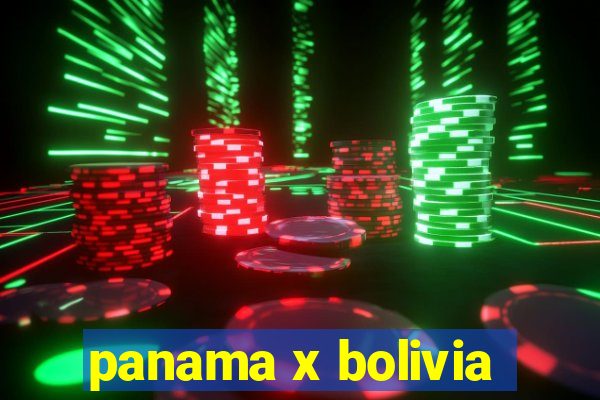 panama x bolivia