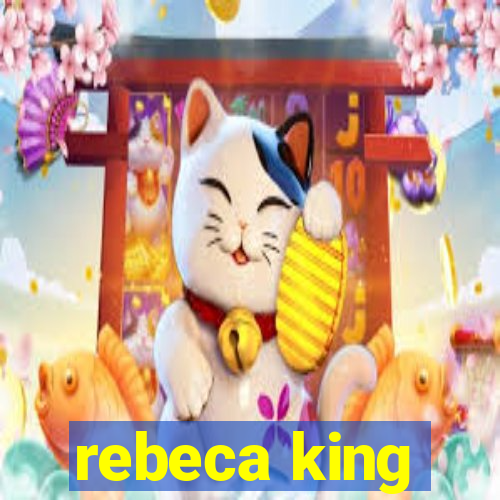 rebeca king