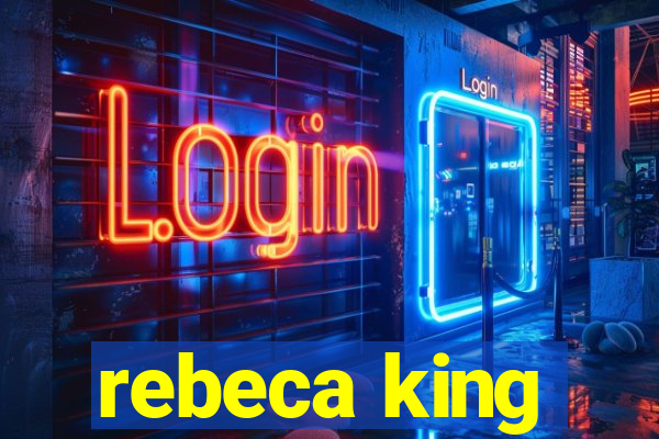 rebeca king