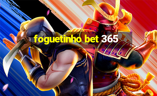 foguetinho bet 365