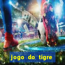 jogo do tigre rodada grátis