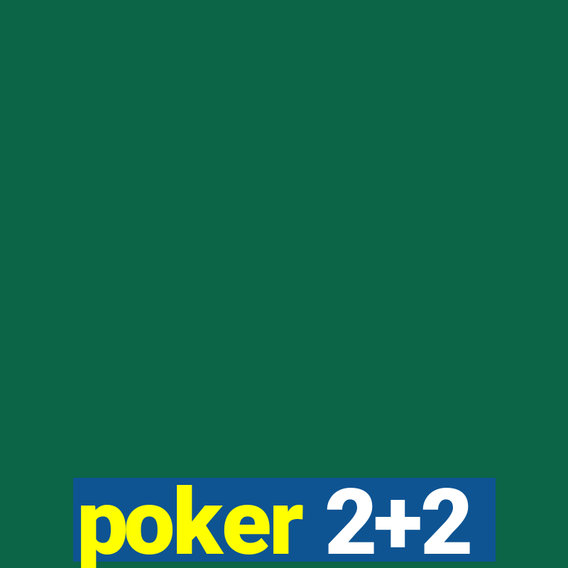 poker 2+2