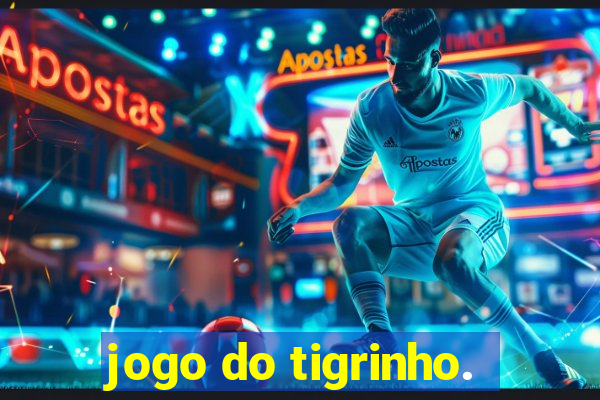 jogo do tigrinho.