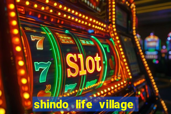 shindo life village blaze private server codes