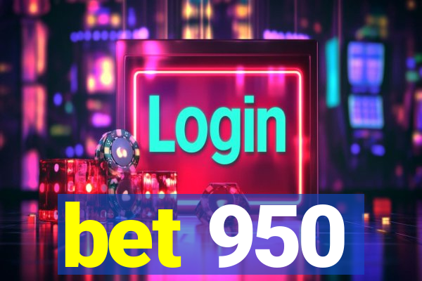 bet 950