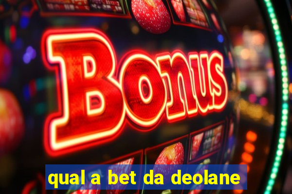 qual a bet da deolane