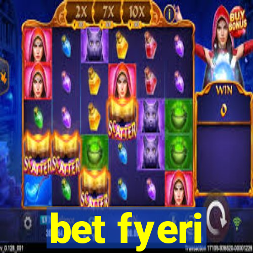 bet fyeri