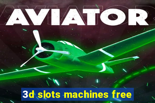 3d slots machines free