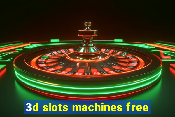 3d slots machines free