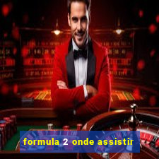 formula 2 onde assistir