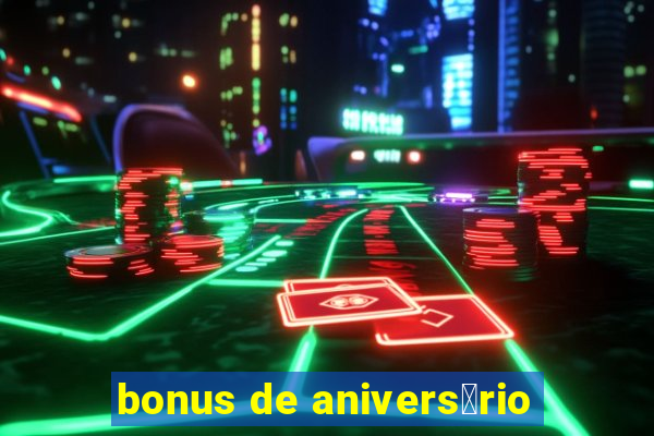 bonus de anivers谩rio