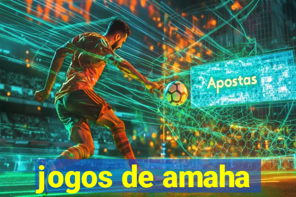 jogos de amaha