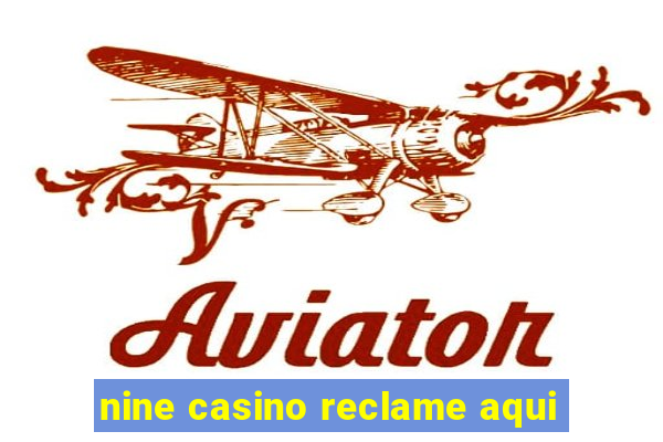 nine casino reclame aqui