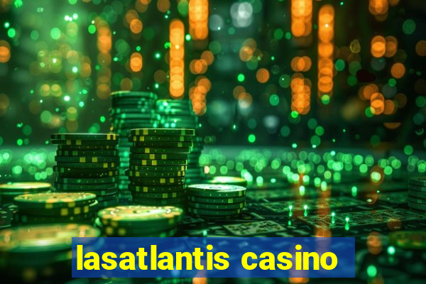 lasatlantis casino