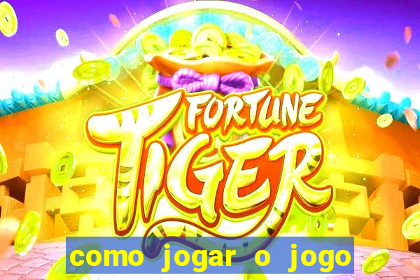 como jogar o jogo da fortuna