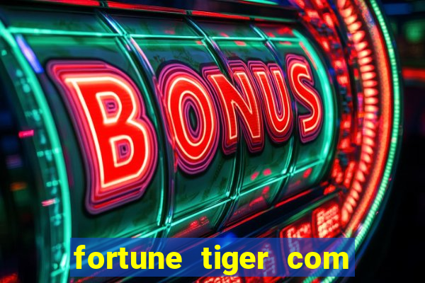 fortune tiger com bonus de cadastro