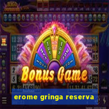 erome gringa reserva