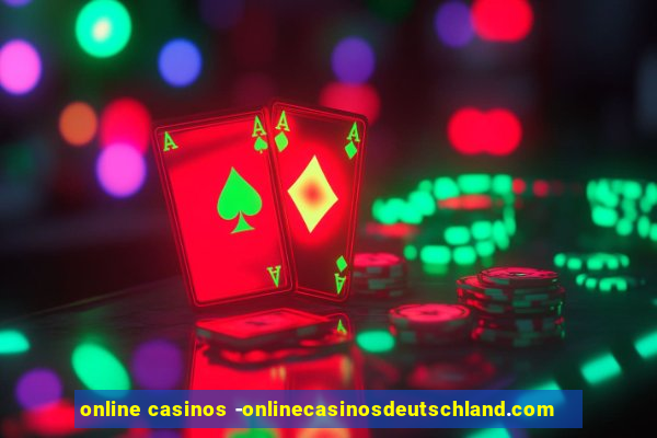 online casinos -onlinecasinosdeutschland.com