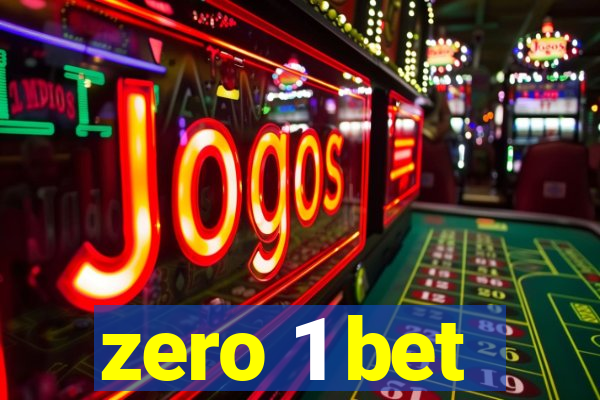 zero 1 bet