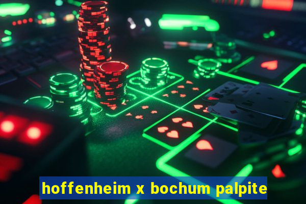 hoffenheim x bochum palpite