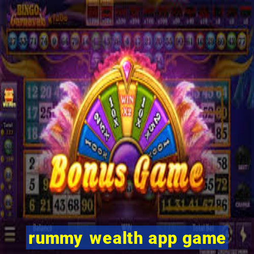 rummy wealth app game