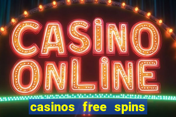 casinos free spins sem deposito