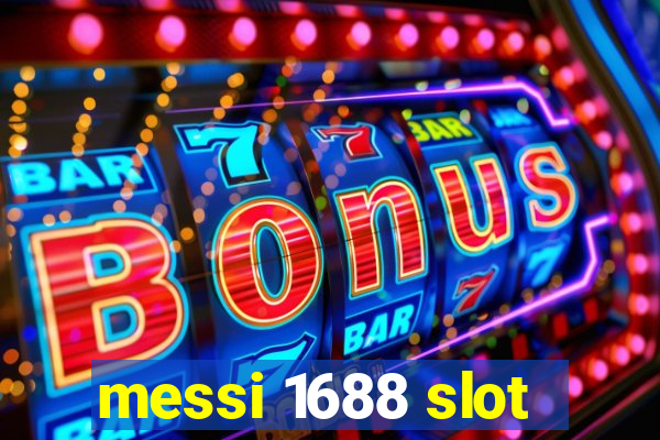 messi 1688 slot