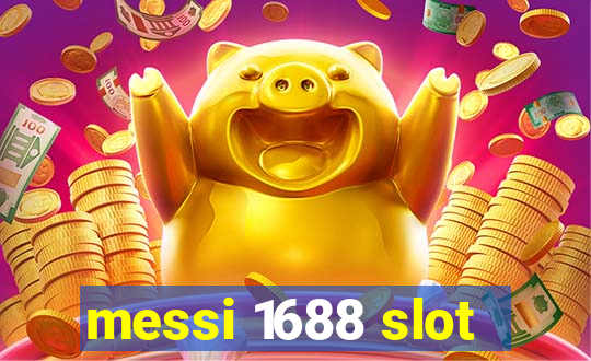 messi 1688 slot