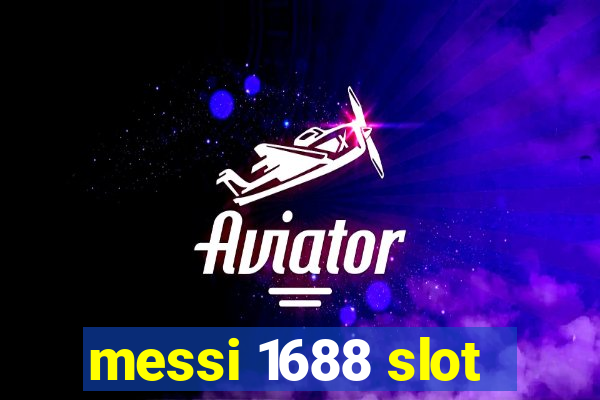 messi 1688 slot