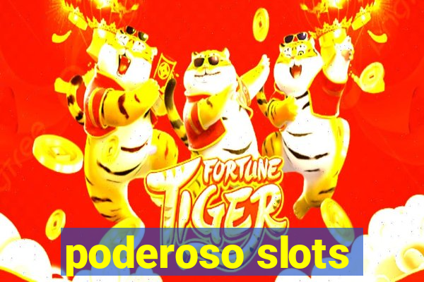 poderoso slots