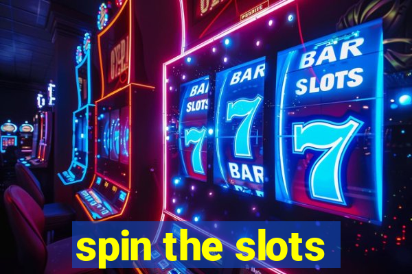 spin the slots