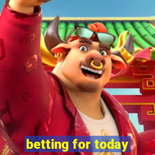 betting for today