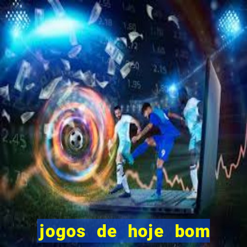 jogos de hoje bom para apostar