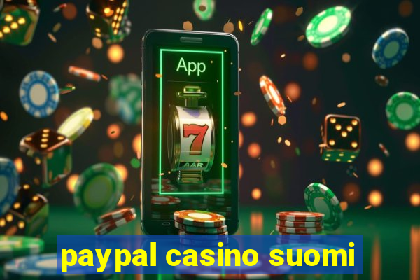 paypal casino suomi