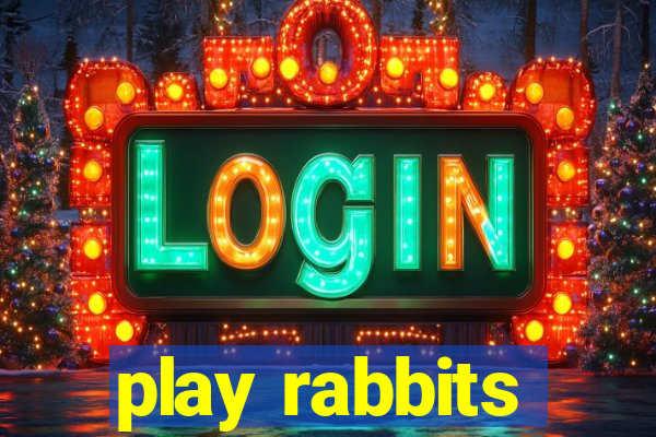 play rabbits