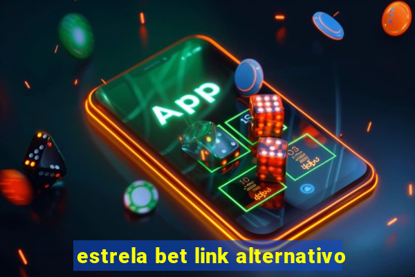 estrela bet link alternativo