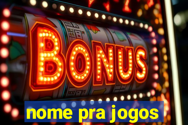 nome pra jogos