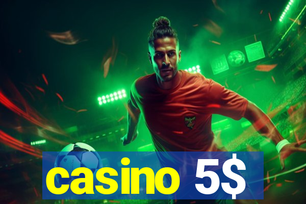 casino 5$