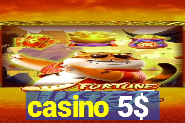 casino 5$