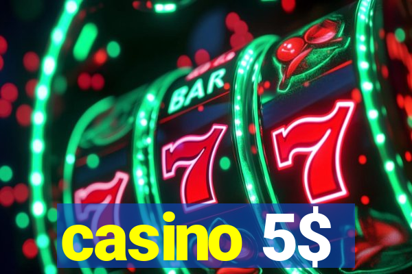 casino 5$