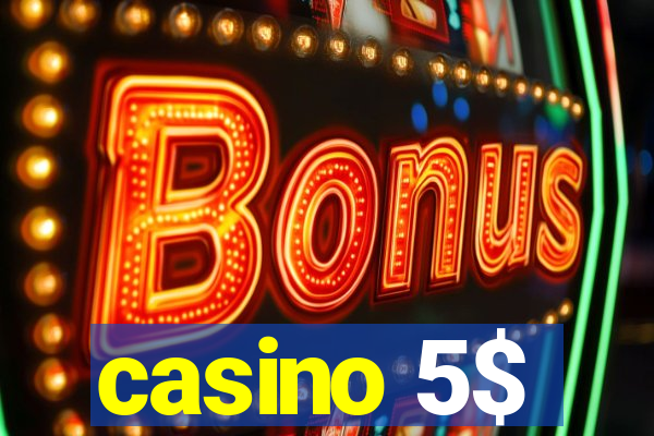 casino 5$