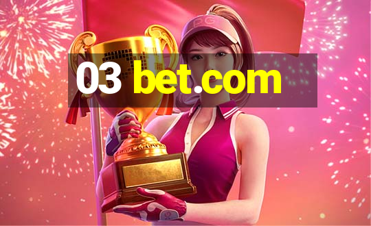 03 bet.com