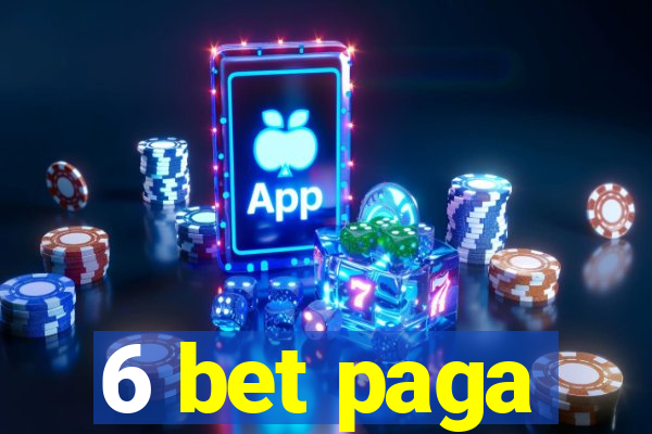 6 bet paga