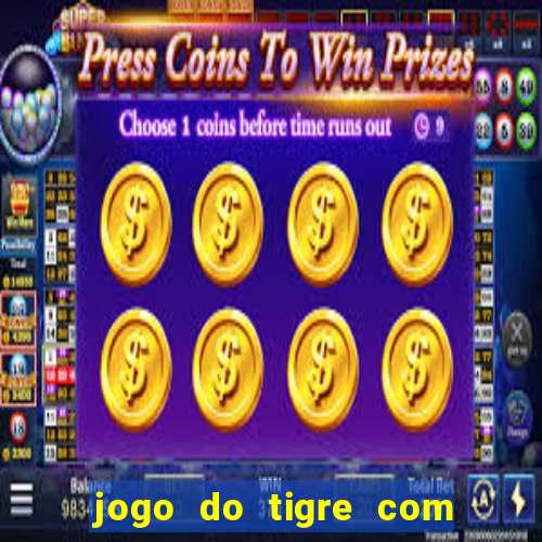 jogo do tigre com dinheiro demo